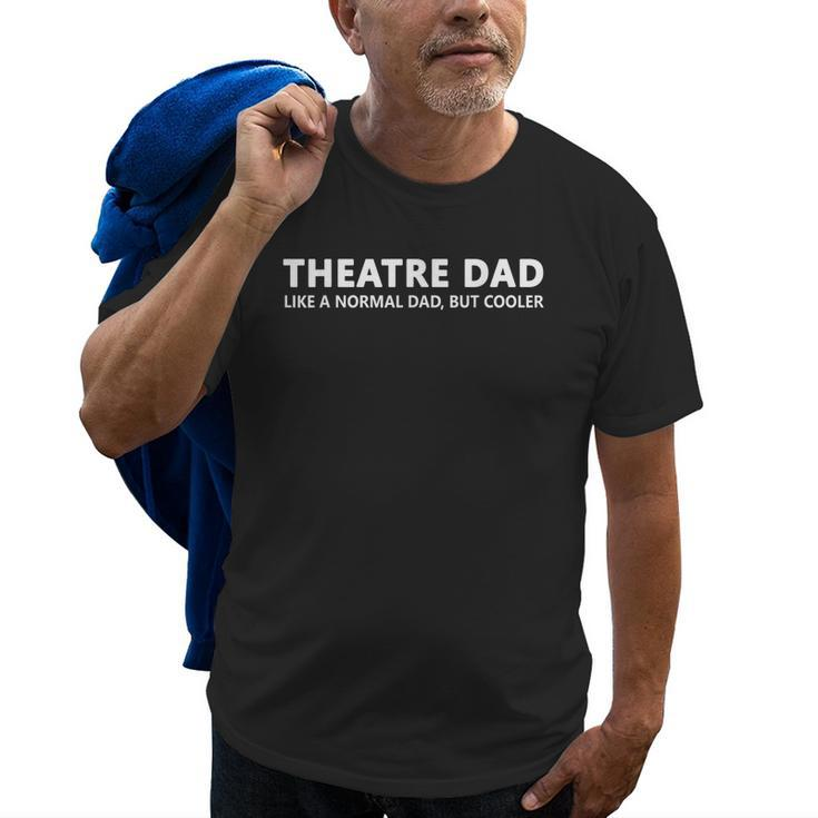 Theatre Father Theatre Dad Old Men T-shirt