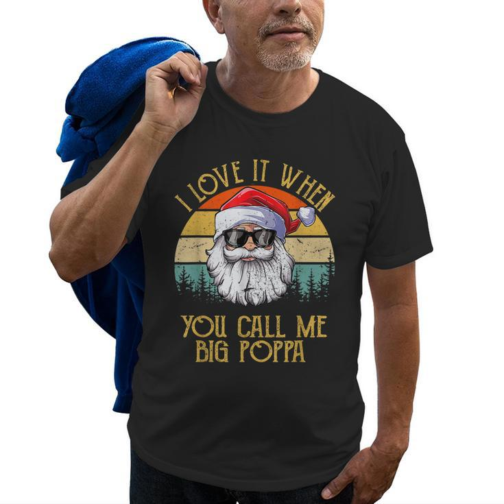 Vintage I Love It When You Call Me Big Poppa Santa Xmas Old Men T-shirt