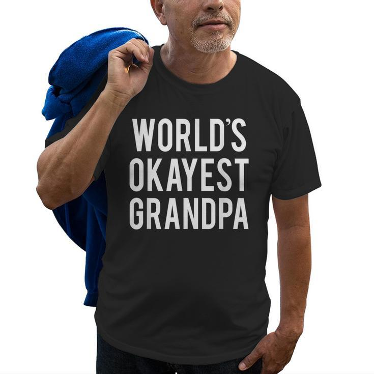 Worlds Okayest Grandpa Funny Funny Grandfather Gift For Mens Old Men T-shirt