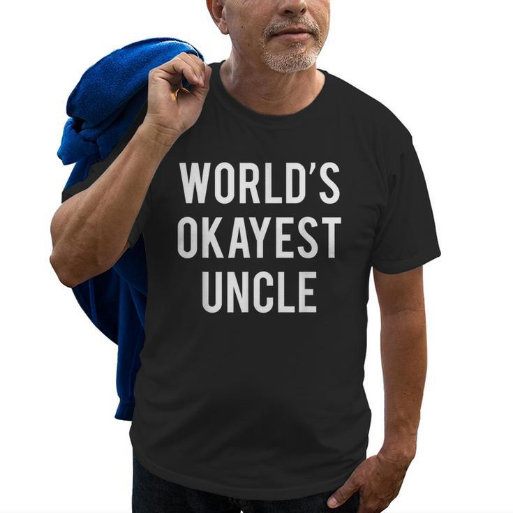 Worlds Okayest Uncle  Funny Uncle Old Men T-shirt