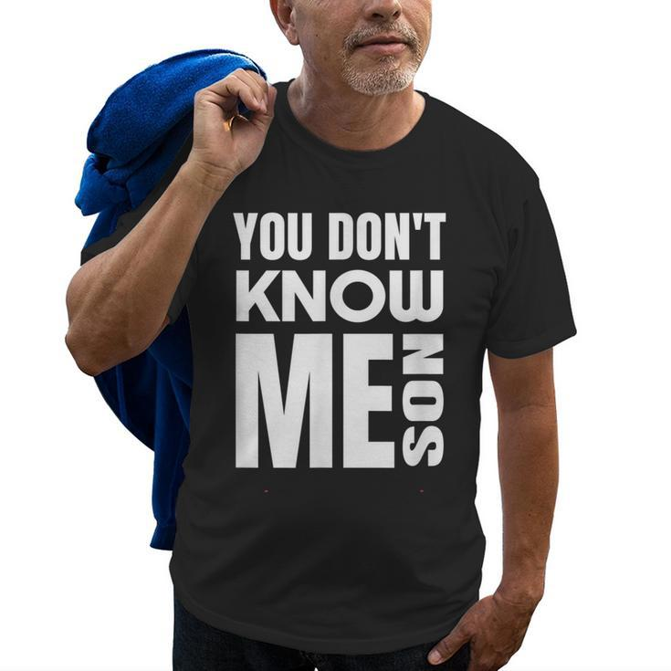 You Dont Know Me Son Seals Military Motivation Old Men T-shirt
