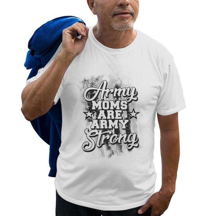 Army Moms Are Army So Strong Red Friday Gift Military Mom Old Men T-shirt