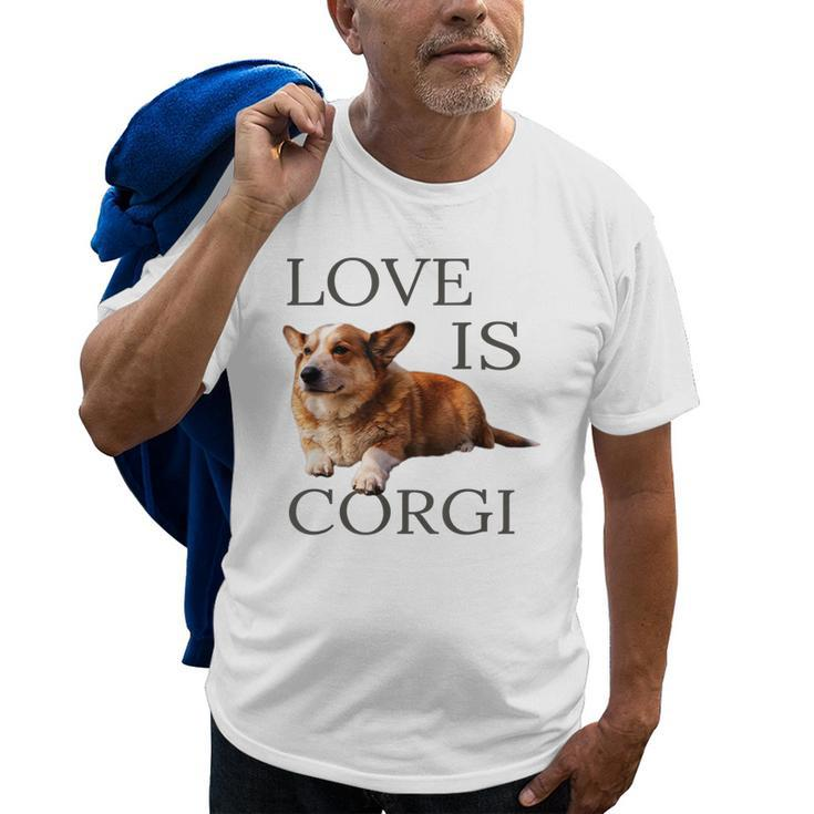 Corgi  Men Women Kids Love Is Dog Mom Dad Gift Pet Old Men T-shirt