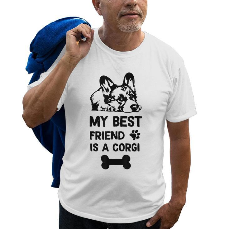My Best Friend Is A Corgi Funny Corgi Dad Corgi Mom Old Men T-shirt