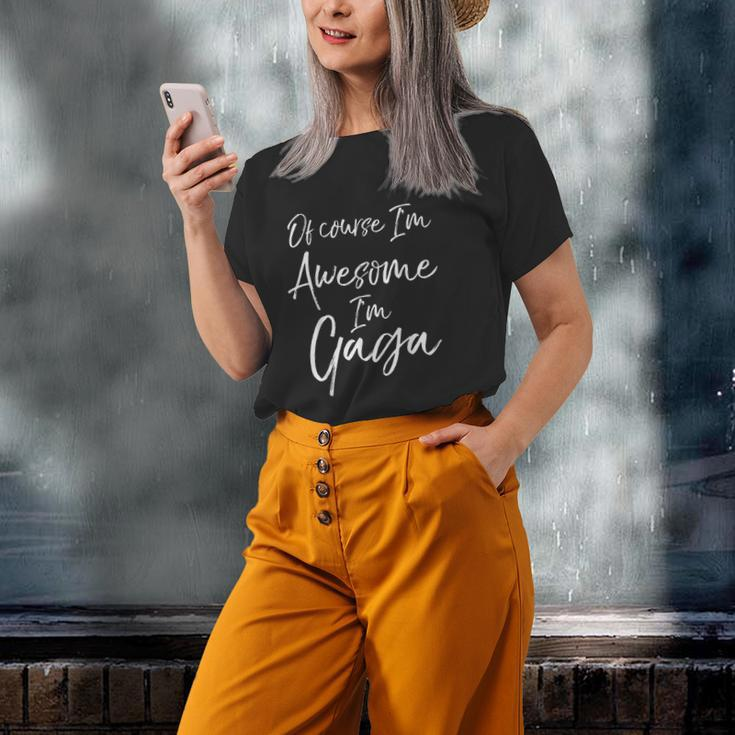 Grandma From Grandkids Of Course Im Awesome Im Gaga Old Women T-shirt Gifts for Her
