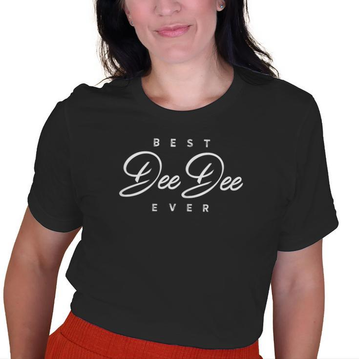 Deedee Best Deedee Ever Old Women T-shirt