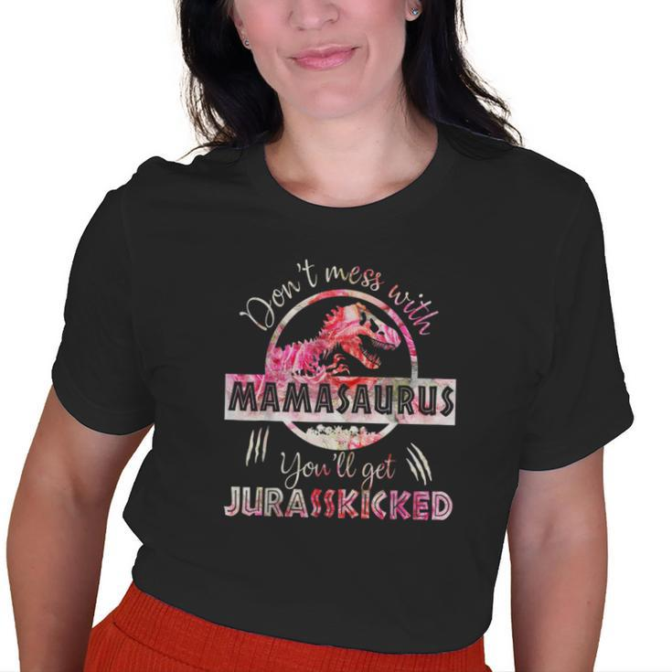 Dont Mess With Mamasaurus Youll Get Jurasskicked Old Women T-shirt