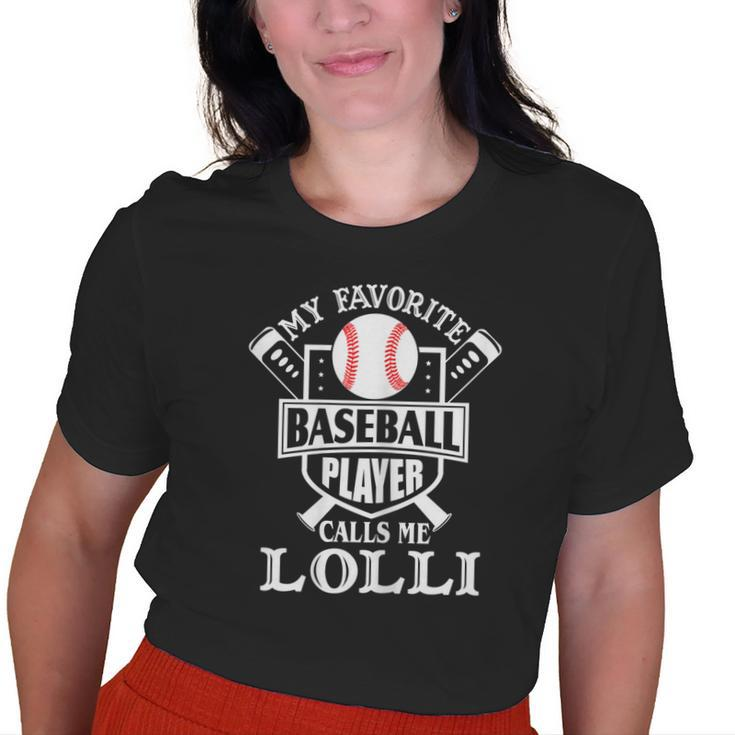 My Favorite Baseball Player Calls Me Lolli Outfit Baseball Old Women T-shirt