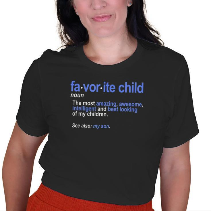 Favorite Child Definition Mom And Dad Son Old Women T-shirt