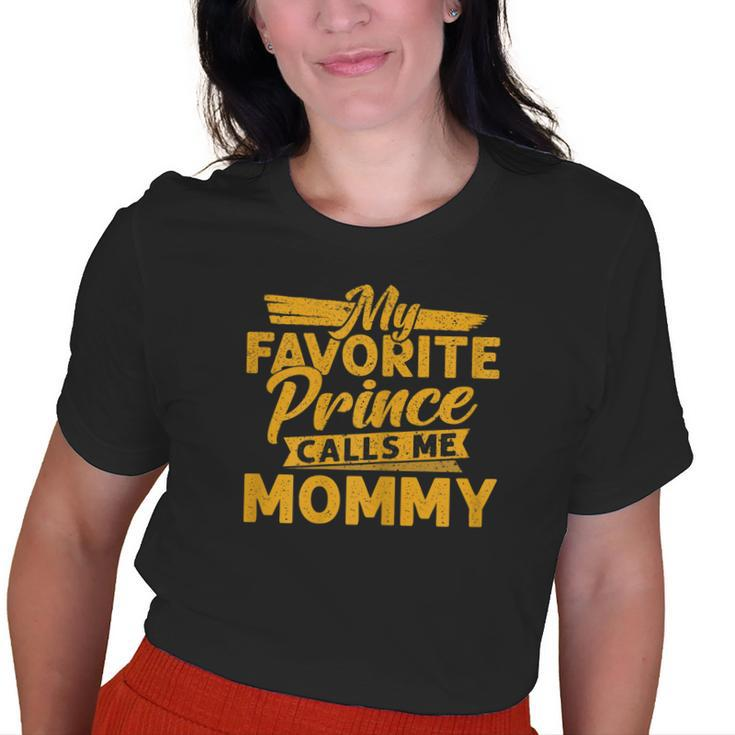 My Favorite Prince Calls Me Mommy From Son Old Women T-shirt