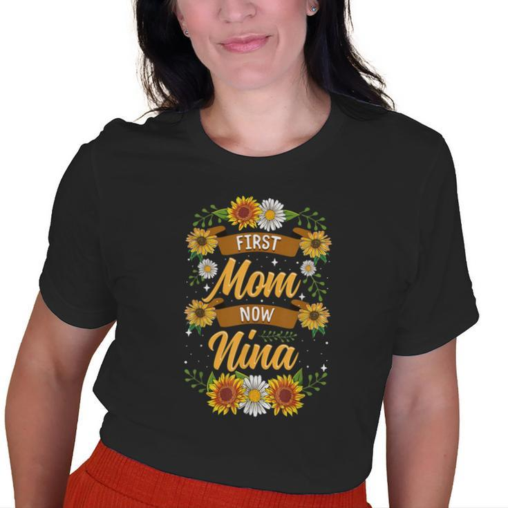 First Mom Now Nina Cute Sunflower New Nina Old Women T-shirt