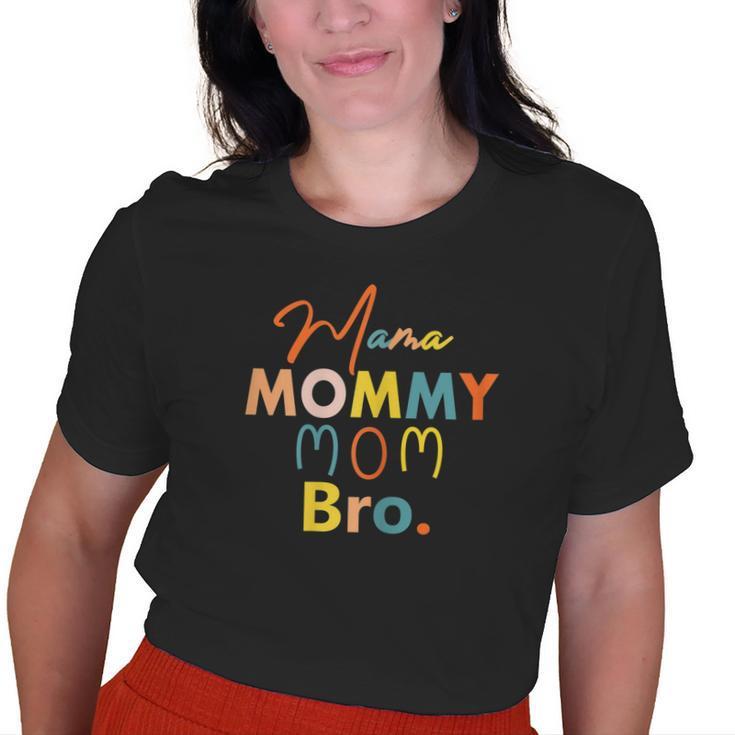 Mama Mommy Mom Bro Old Women T-shirt