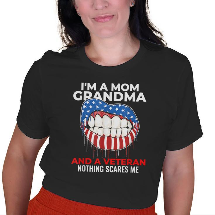 Im A Mom Grandma And Veteran Nothing Scares Me Veterans Day Old Women T-shirt