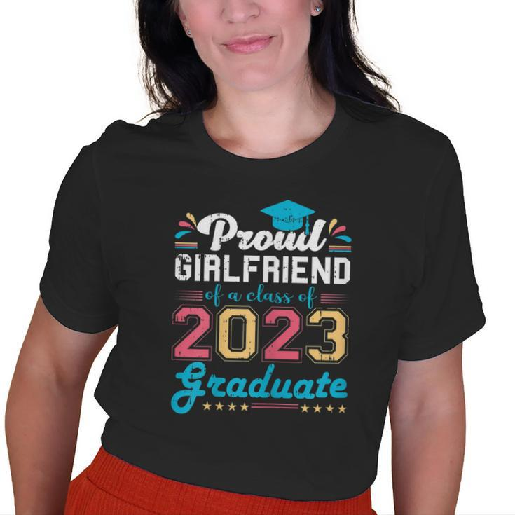 Proud Girlfriend Of A Class Of 2023 Graduate Graduation Old Women T-shirt