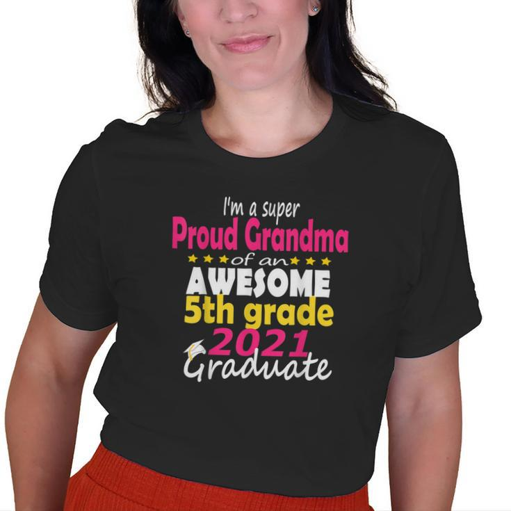 Proud Grandma Of A 5Th Grade Grad Here I Come Middle School Old Women T-shirt