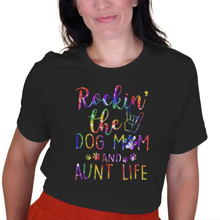 Rockin The Dog Mom And Aunt Life Tie Dye Lover Old Women T-shirt