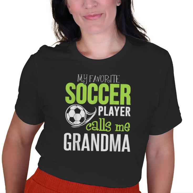 Soccer Grandma My Favorite Player Calls Me Old Women T-shirt