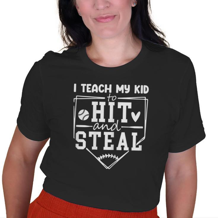 I Teach My Kid To Hit And Steal Baseball Mom Old Women T-shirt