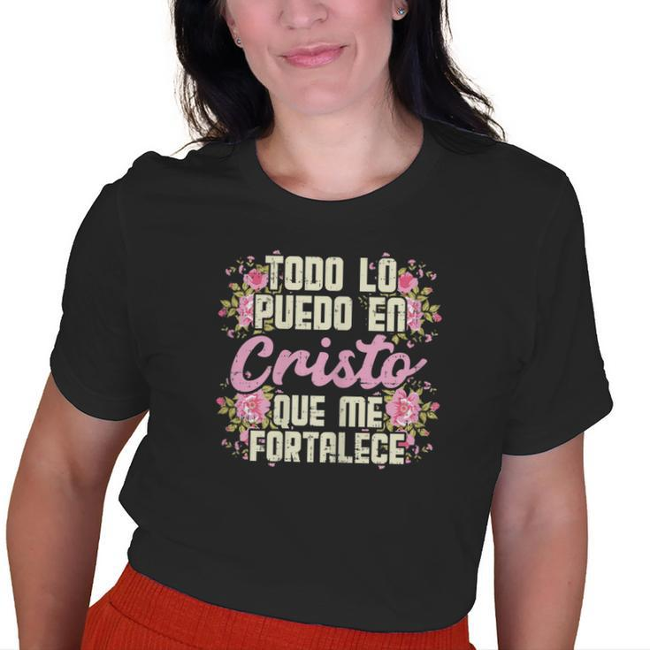 Todo Lo Puedo En Cristo God Jesus Spanish Christian Old Women T-shirt