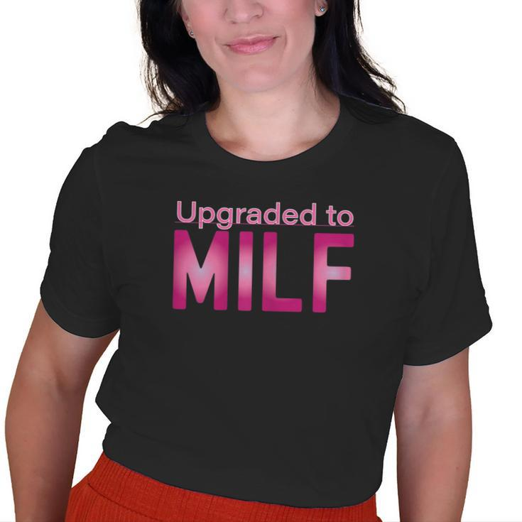 Upgraded To Milf For Hot Moms Old Women T-shirt