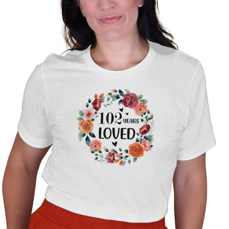 102 Years Loved Mom Grandma 102 Years Old Birthday Old Women T-shirt