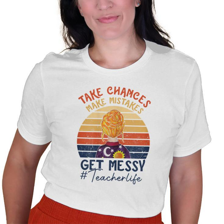 Take Chances Make Mistakes Get Messy Teacherlife Vintage Old Women T-shirt