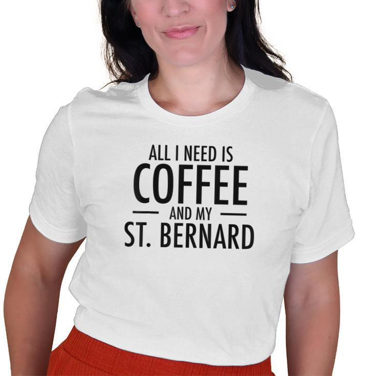Cute Coffee St Dog Bernard For Saint Bernard Mom Dad Old Women T-shirt