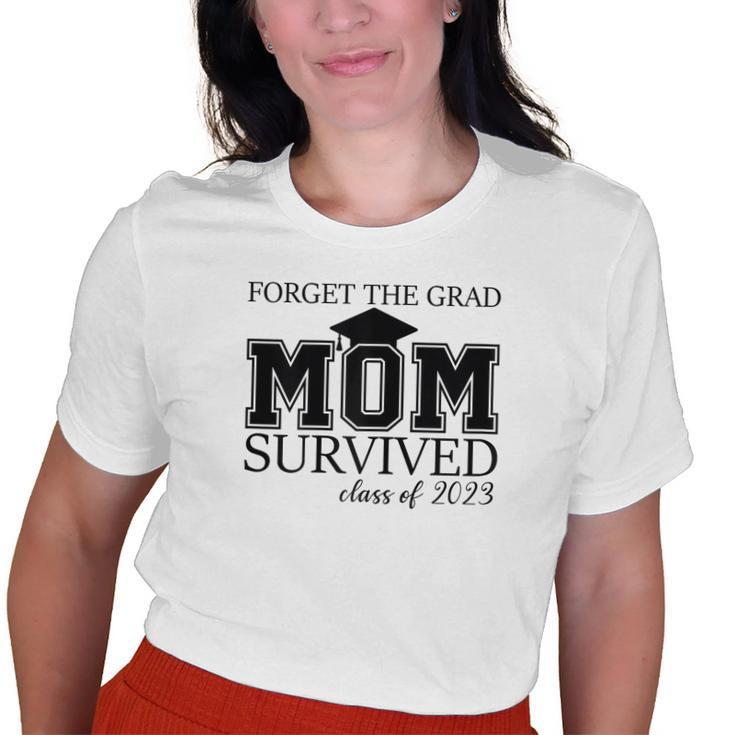 Forget The Grad Mom Survived Class Of 2023 Graduation Old Women T-shirt
