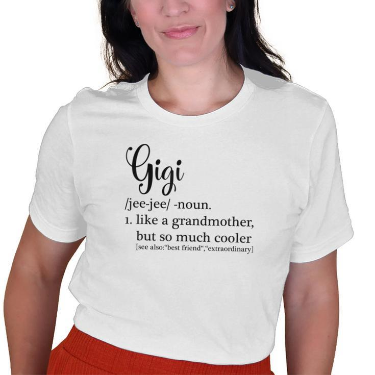 Gigi Definition For Grandma Or Grandmother Old Women T-shirt