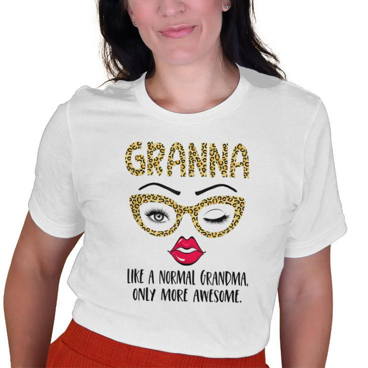 Granna Like A Normal Grandma Only More Awesome Eyes And Lip Old Women T-shirt