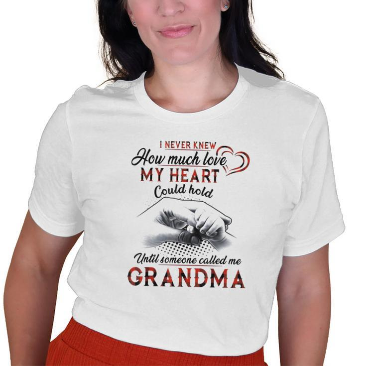 I Never Knew How Much Love My Heart Could Hold Grandma Old Women T-shirt