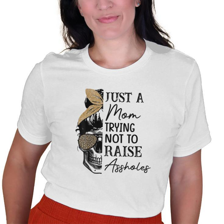 Mom Leopard Just A Mom Trying Not To Raise Assholes Old Women T-shirt