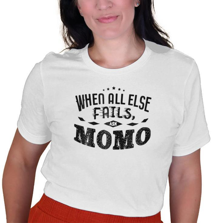 When All Else Fails Ask Momo Grandma Old Women T-shirt