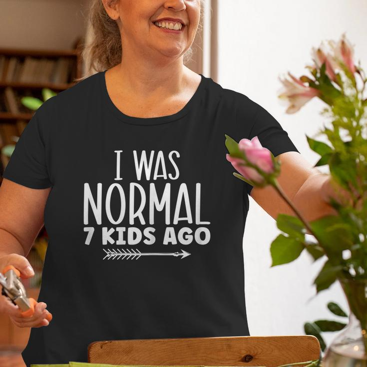 I Was Normal 7 Kids Ago Sarcastic Mom Old Women T-shirt Gifts for Old Women