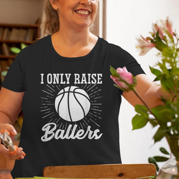 I Only Raise Ballers Basketball Mom Basketball Dad Old Women T-shirt Gifts for Old Women