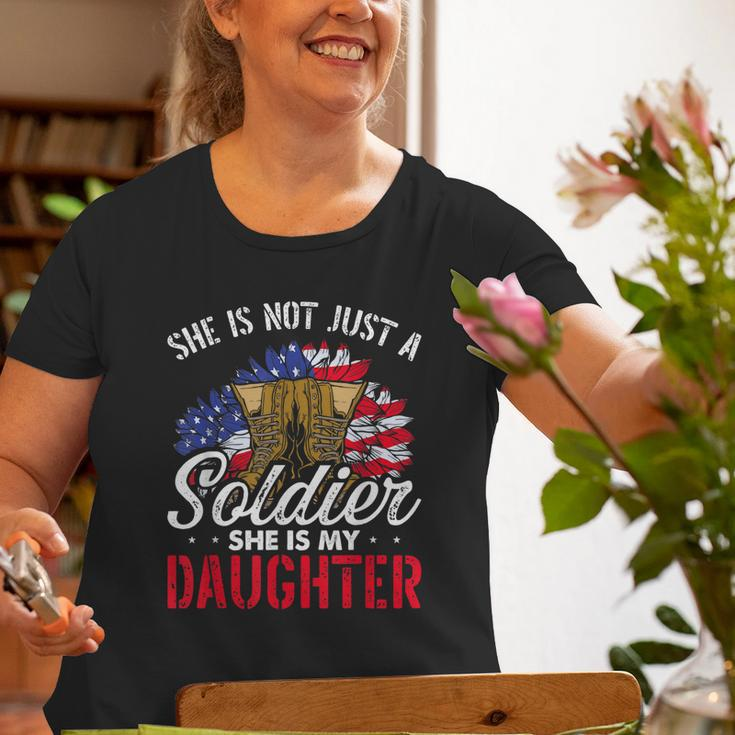 She Is Not Just A Soldier She Is My Daughter Veteran Dad Mom Old Women T-shirt Gifts for Old Women