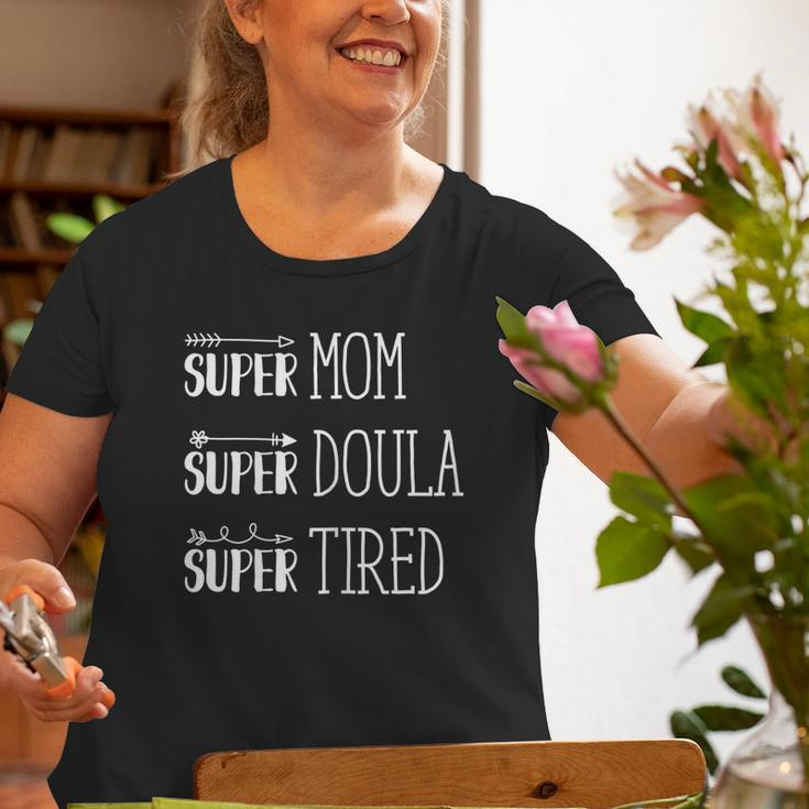 Super Mom Super Doula Super Tired For Doula Old Women T-shirt Gifts for Old Women