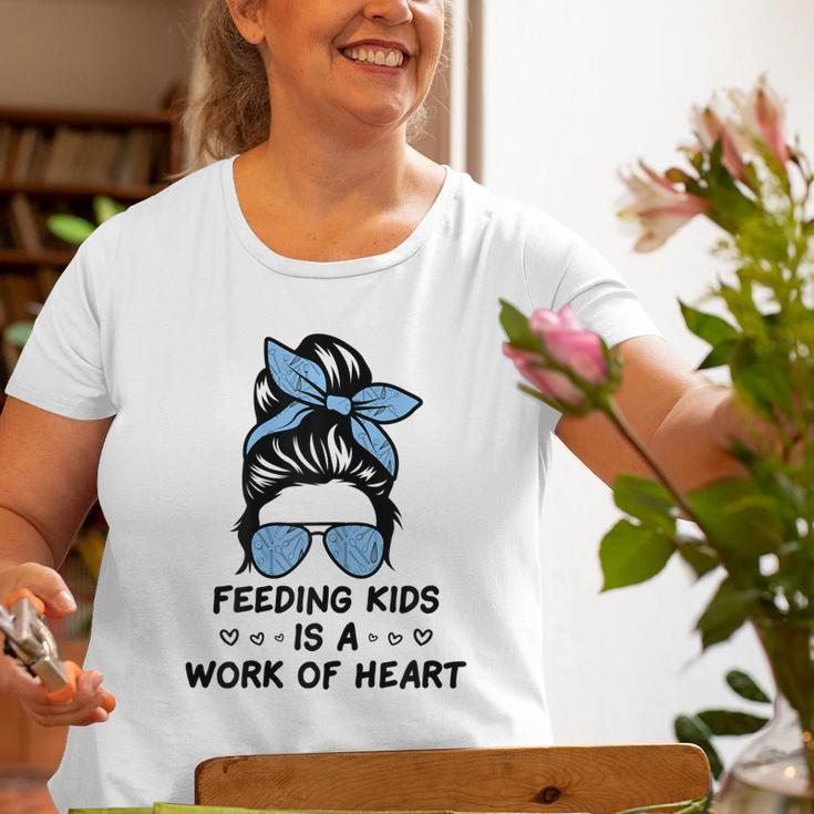 Feeding Kids Is A Work Of Heart School Lunch Lady Cafeteria Old Women T-shirt Gifts for Old Women