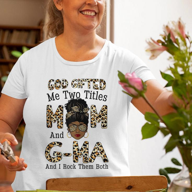 God ed Me Two Titles Mom Gma Leopard Black Woman Old Women T-shirt Gifts for Old Women