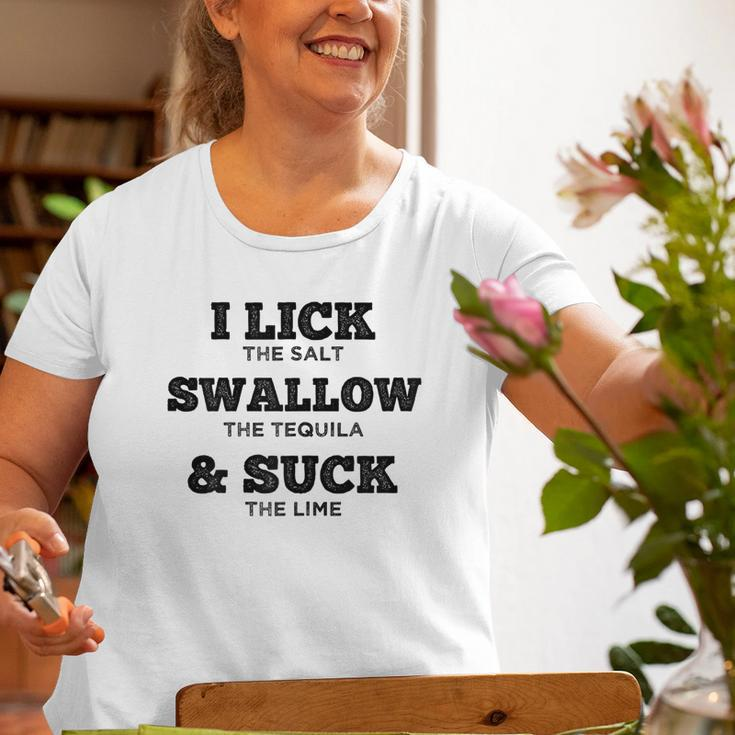 I Lick Swallow And Suck Tequila For Women Old Women T-shirt Gifts for Old Women