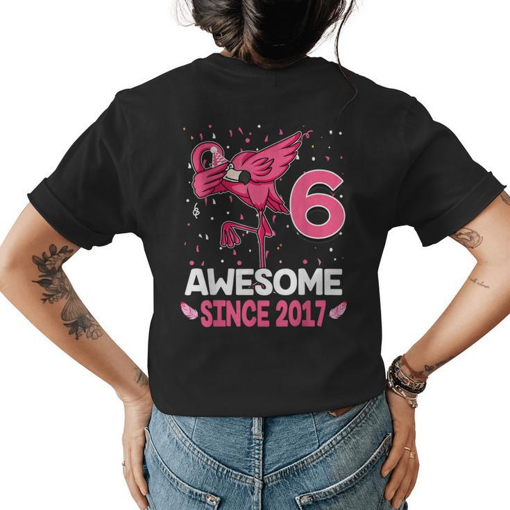 6 Years Old Awesome Since 2017 Dab Flamingo 6Th Birthday Womens Back Print T-shirt