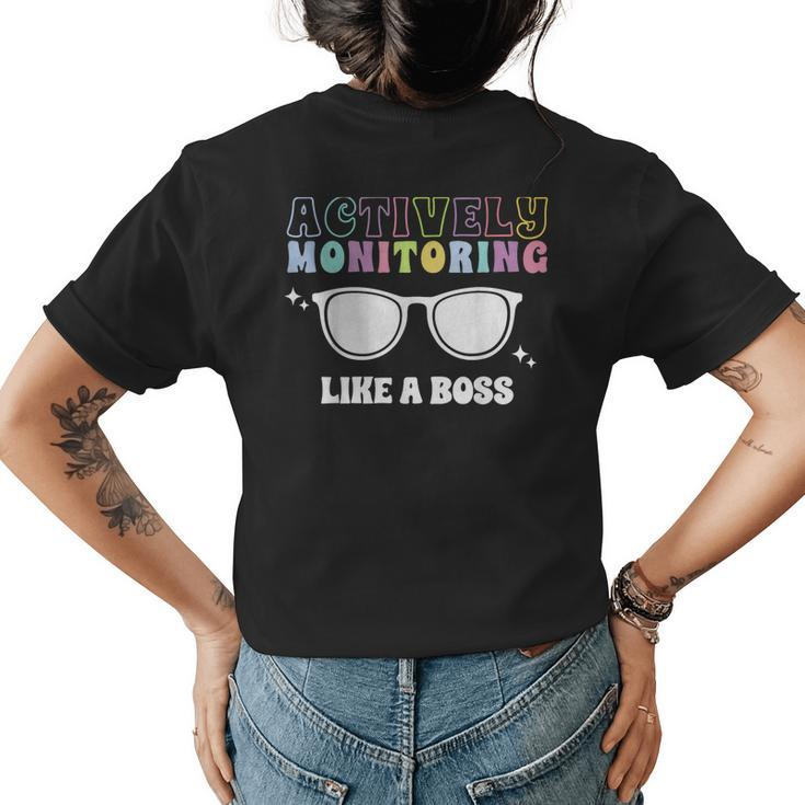 Actively Monitoring Like A Boss Testing Day Funny Teacher  Women's Crewneck Short Sleeve Back Print T-shirt