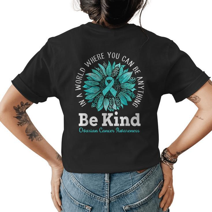 Be Kind Ovarian Cancer Awareness Ribbon Sunflower Kindness  Womens Back Print T-shirt