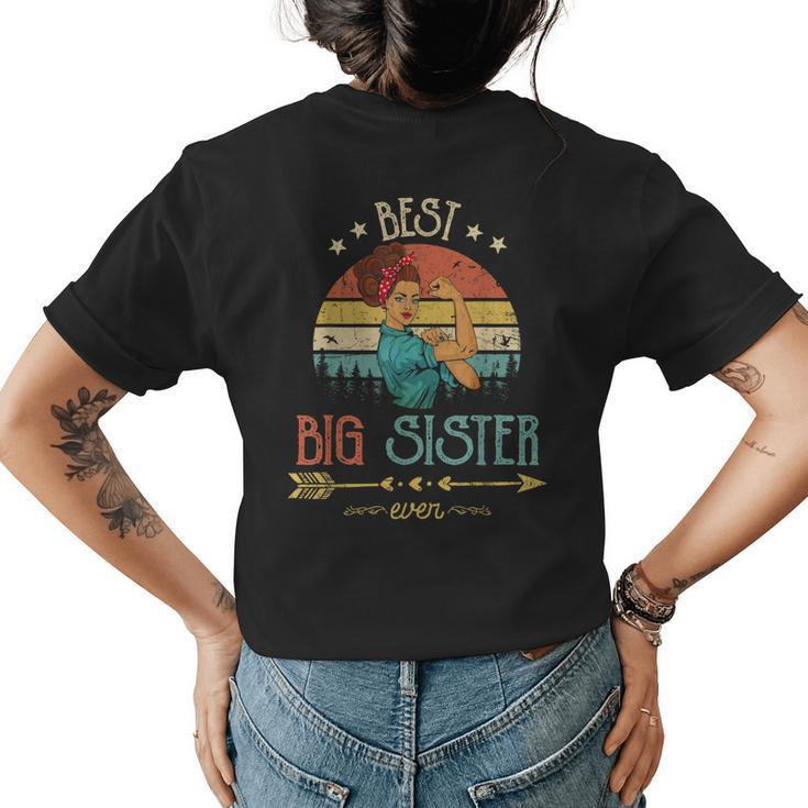 Best Big Sister Ever Women Rosie Vintage Retro Decor Sister Womens Back Print T-shirt
