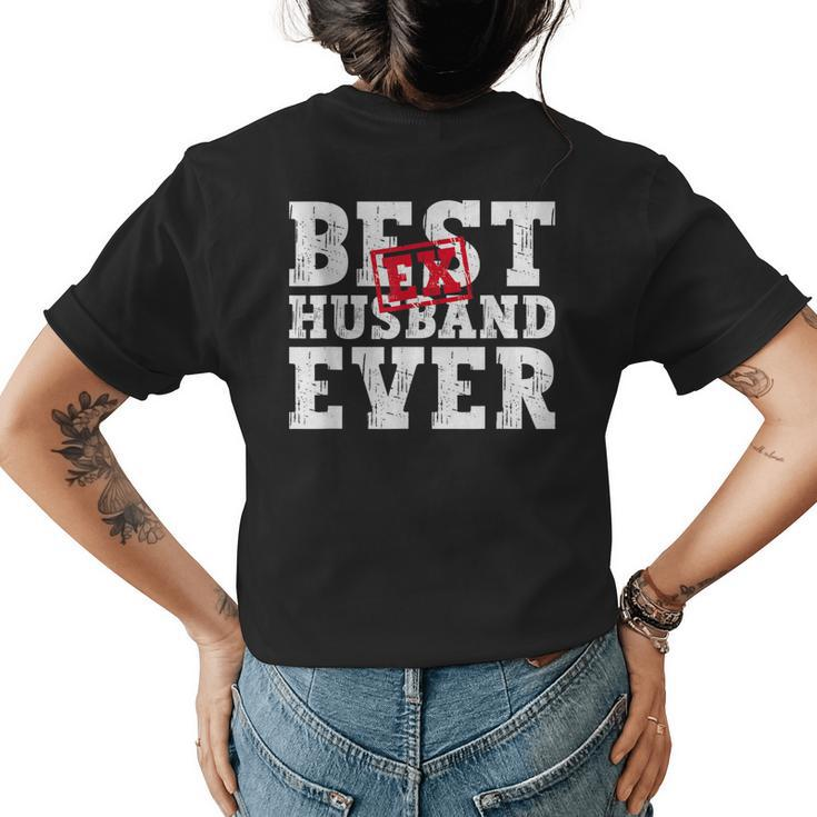 Best Exhusband Ever Divorce Party Divorced Womens Back Print T-shirt