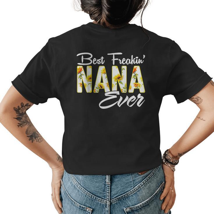 Best Freakin Nana Ever Sunflower Womens Back Print T-shirt