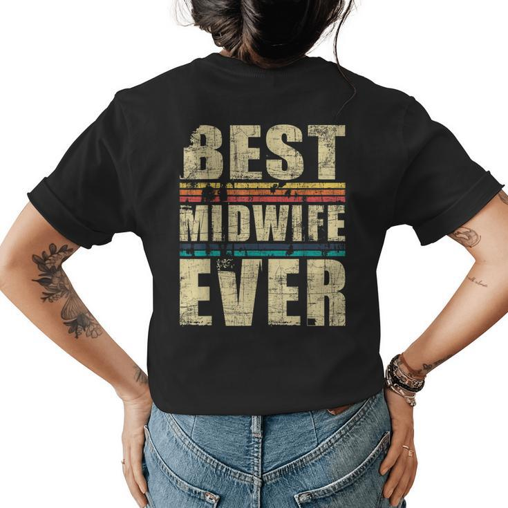 Best Midwife Ever Doula Midwifery Birth Worker Midwives Womens Back Print T-shirt
