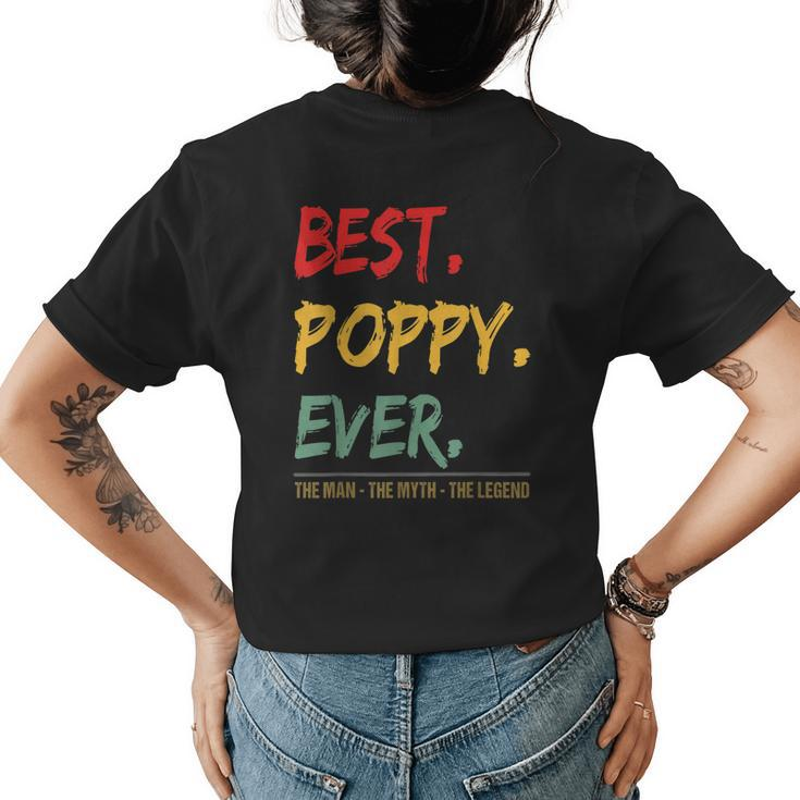 Best Poppy Ever The Man The Myth The Legend From Grandchild Gift For Mens Womens Back Print T-shirt
