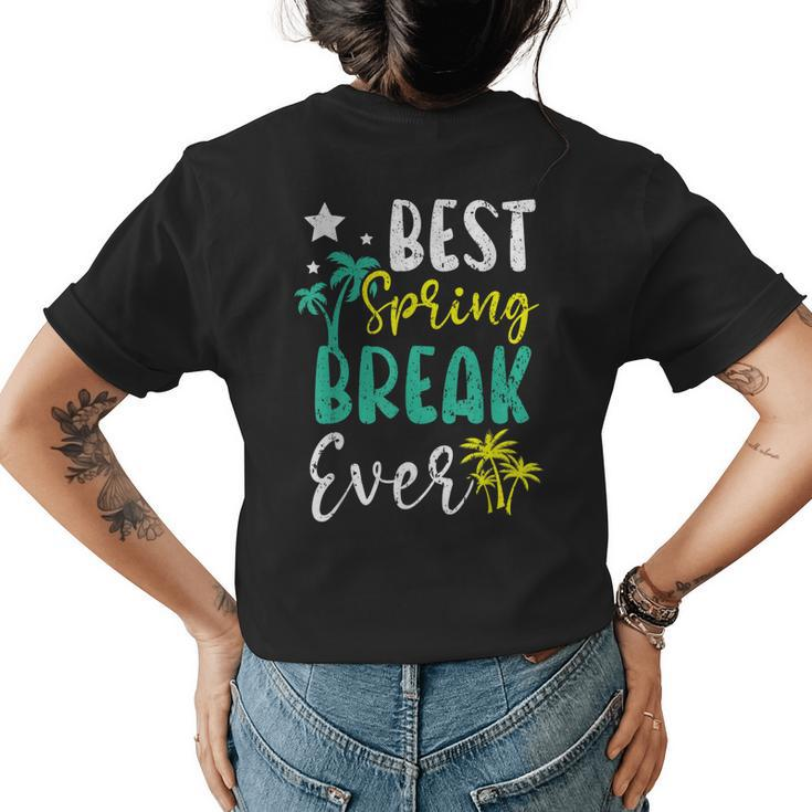 Best Spring Break Ever Summer Vacation Beach Womens Back Print T-shirt