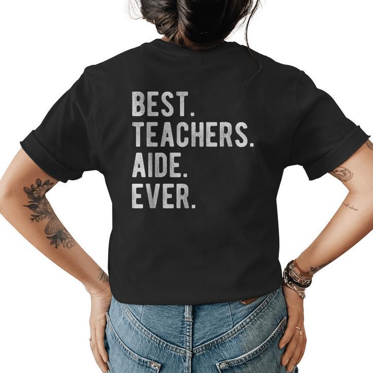 Best Teachers Aide Ever Funny School Teaching Womens Back Print T-shirt